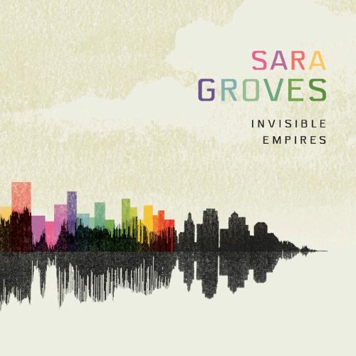 Sara Groves – Invisible Empires